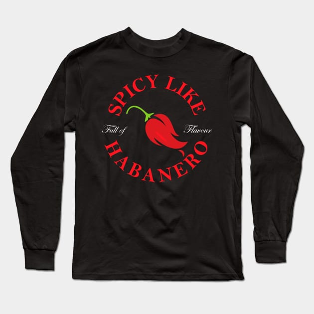 Spicy Like Habanero Red Hot Chili Pepper Design Long Sleeve T-Shirt by BlackRavenOath